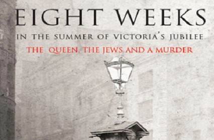 Eight Weeks in the Summer of Victoria’s Jubilee: The Queen, the Jews and a Murder by Bob Biderman review