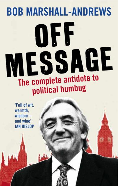 Off Message by Bob Marshall-Andrews 