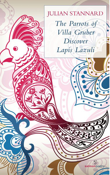 The Parrots of Villa Gruber Discover Lapis Lazuli review Julian Stannard