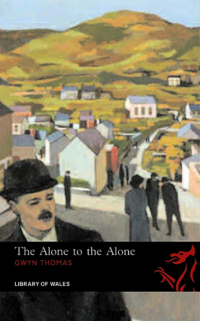 The Alone to the Alone by Gwyn Thomas