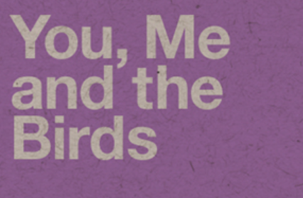 You, Me and the Birds by Alan Kellermann