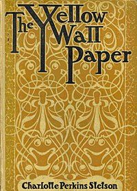 Charlotte Perkins Gilman's 'The Yellow Wallpaper'.