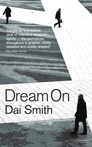 Dream On by Dai Smith 300pp., Parthian Books, July 2013