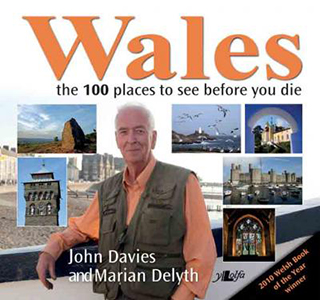 Wales the 100 Places to See Befoe You Die by John Davies and Marian Delyth