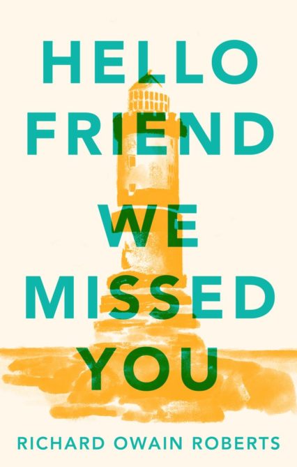 Hello Friend We Missed You by Richard Owain Roberts book cover