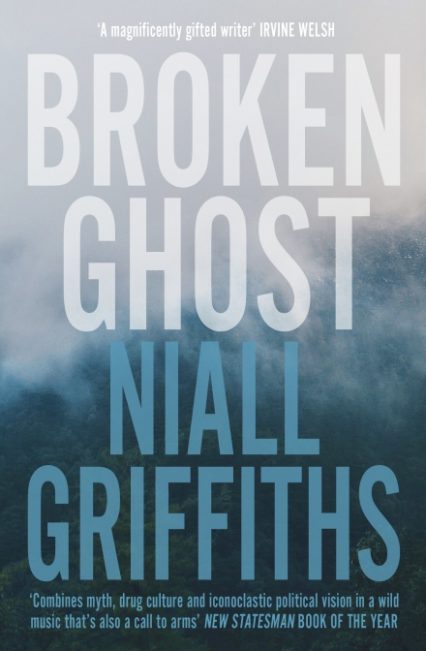 Niall Griffiths Broken Ghost