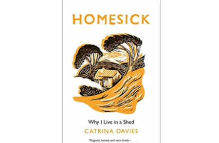 Homesick: Why I live in a Shed by Catrina Davies book cover