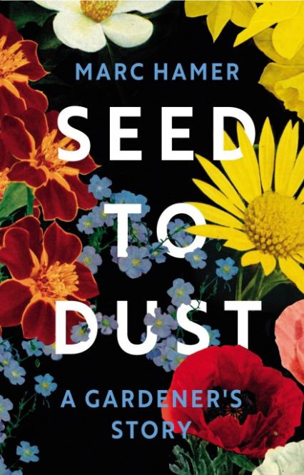 Seed to Dust Marc Hamer