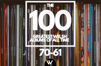 70-61 | The Greatest Welsh Albums of All Time