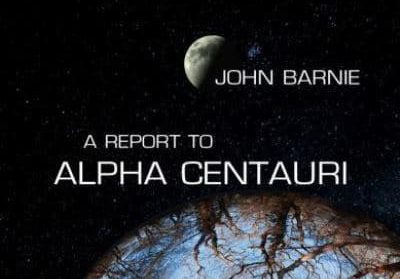 A Report to Alpha Centauri John Barnie