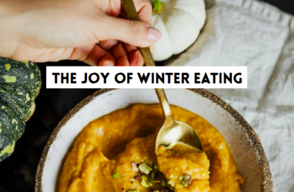 Joy of Winter Eating