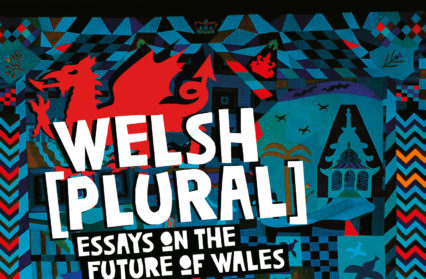 Welsh [Plural]: Essays on the Future of Wales | Books