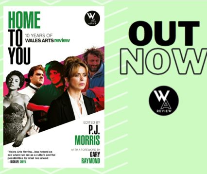 Home to You: 10 Years of Wales Arts Review Published