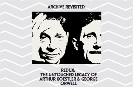 Bwlch Ocyn Ffestiniog Redux: The Untouched Legacy of Arthur Koestler & George Orwell