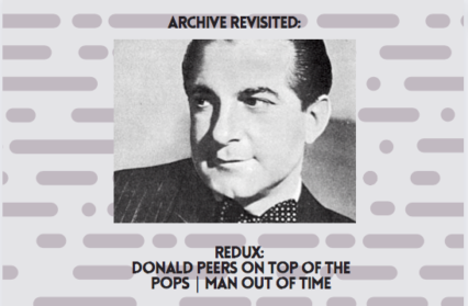 Redux: Donald Peers on Top of the Pops | Man Out of Time