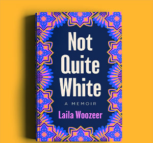 Not Quite White By Laila Woozeer | Books