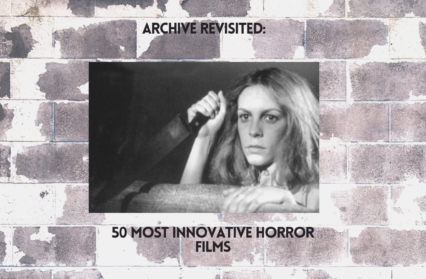 Redux: 50 Most Innovative Horror Movies of All Time