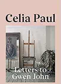 Carole Burns on Celia Paul and Gwen John